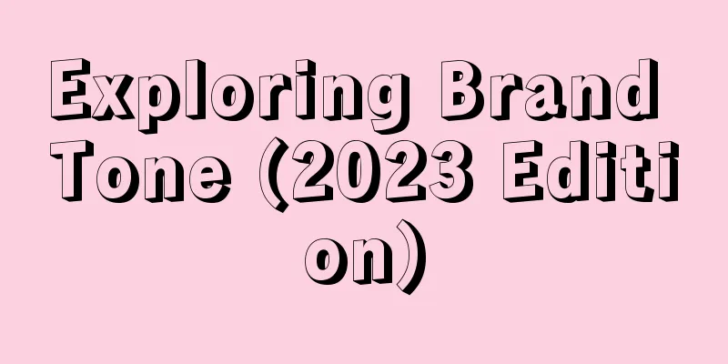Exploring Brand Tone (2023 Edition)
