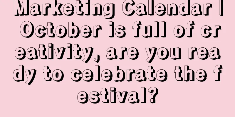 Marketing Calendar | October is full of creativity, are you ready to celebrate the festival?