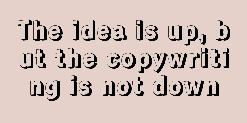 The idea is up, but the copywriting is not down
