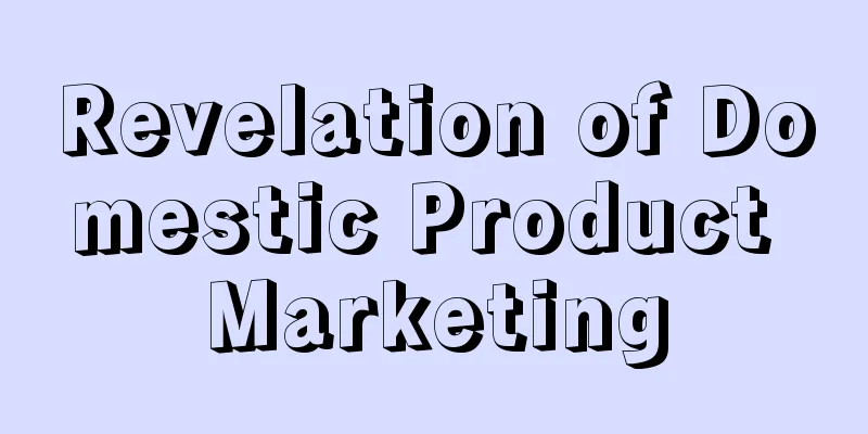 Revelation of Domestic Product Marketing
