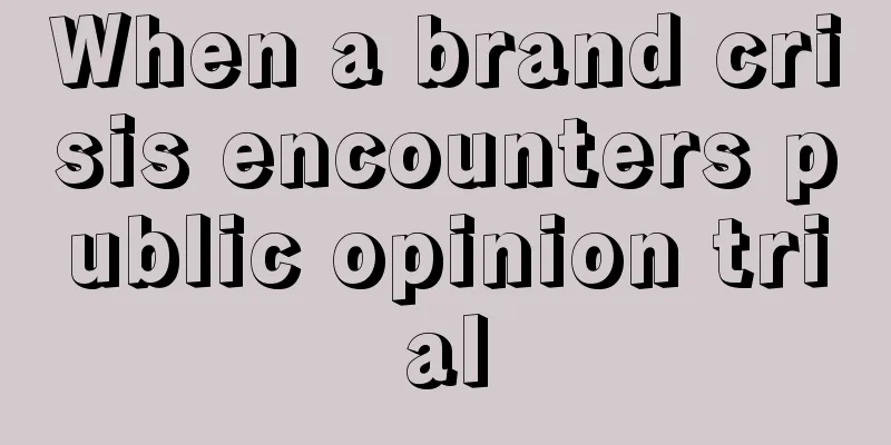 When a brand crisis encounters public opinion trial