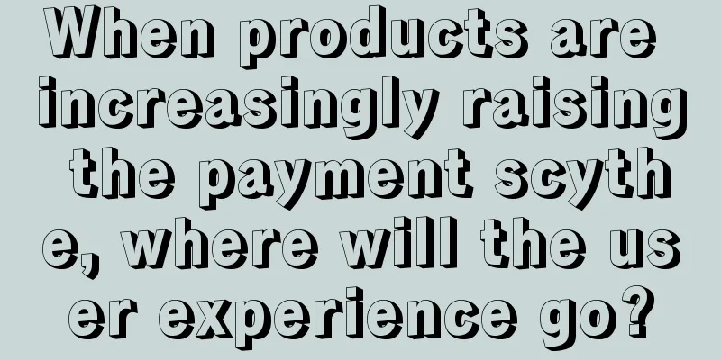 When products are increasingly raising the payment scythe, where will the user experience go?