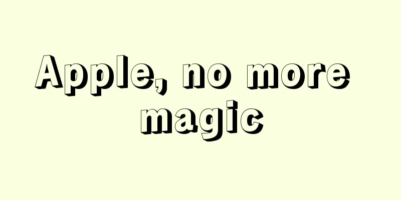 Apple, no more magic