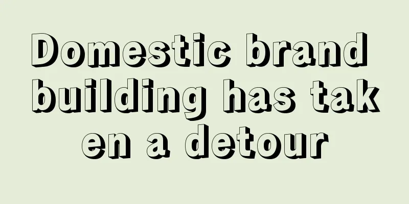 Domestic brand building has taken a detour