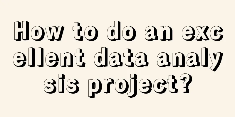 How to do an excellent data analysis project?