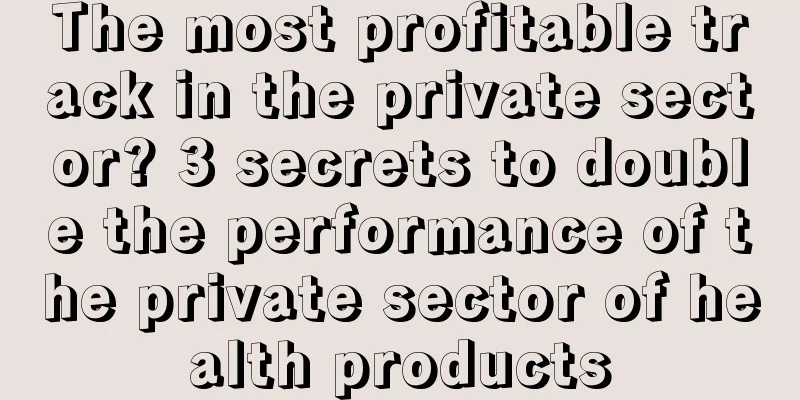 The most profitable track in the private sector? 3 secrets to double the performance of the private sector of health products