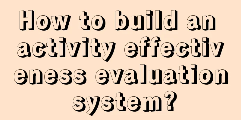 How to build an activity effectiveness evaluation system?