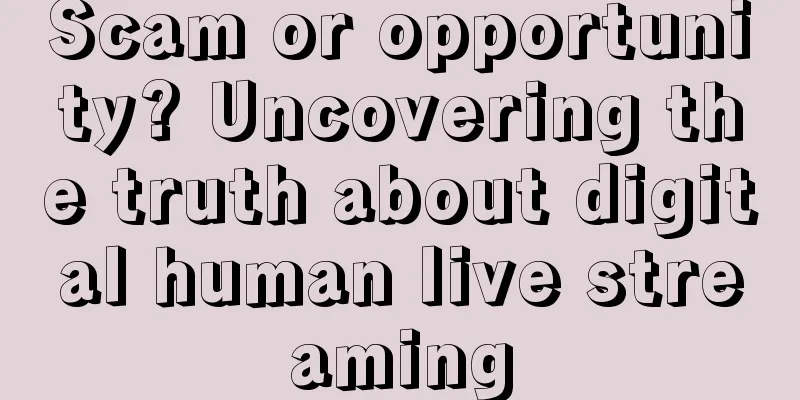 Scam or opportunity? Uncovering the truth about digital human live streaming