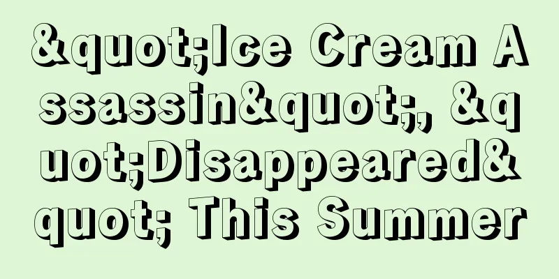 "Ice Cream Assassin", "Disappeared" This Summer