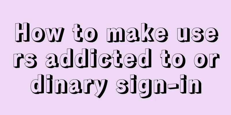 How to make users addicted to ordinary sign-in