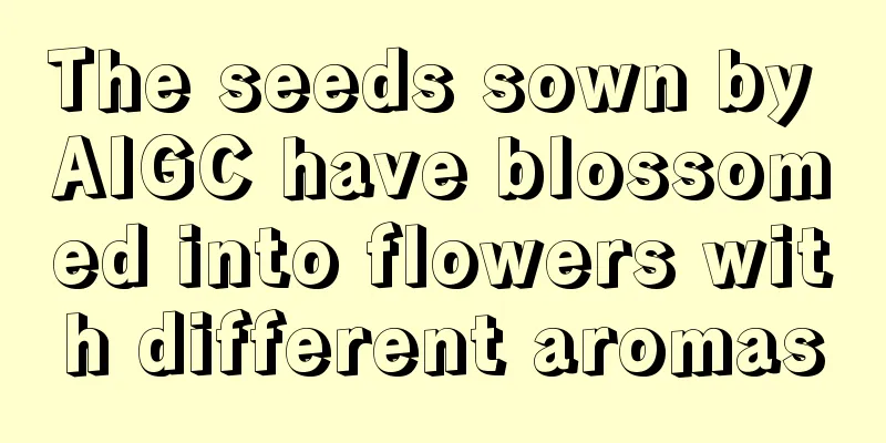 The seeds sown by AIGC have blossomed into flowers with different aromas