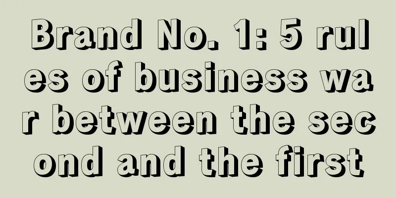 Brand No. 1: 5 rules of business war between the second and the first