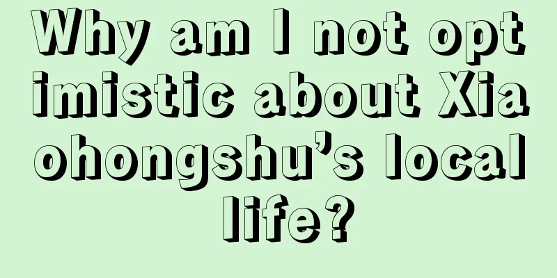 Why am I not optimistic about Xiaohongshu’s local life?
