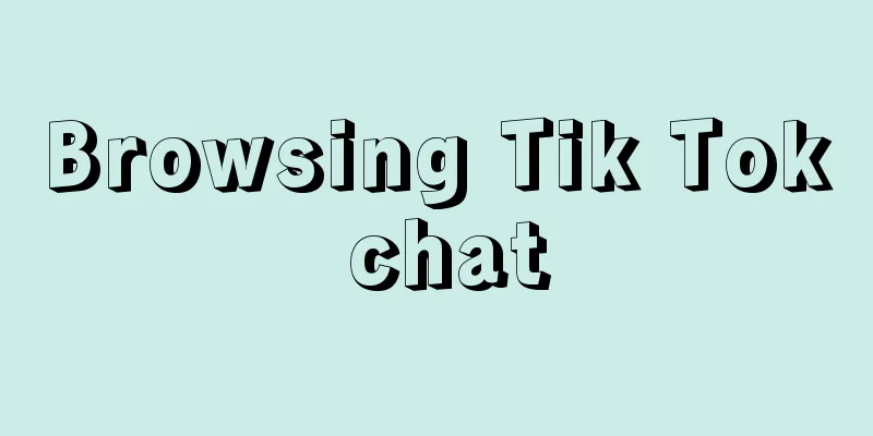 Browsing Tik Tok chat
