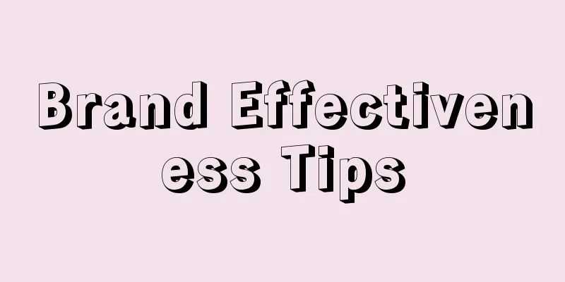 Brand Effectiveness Tips
