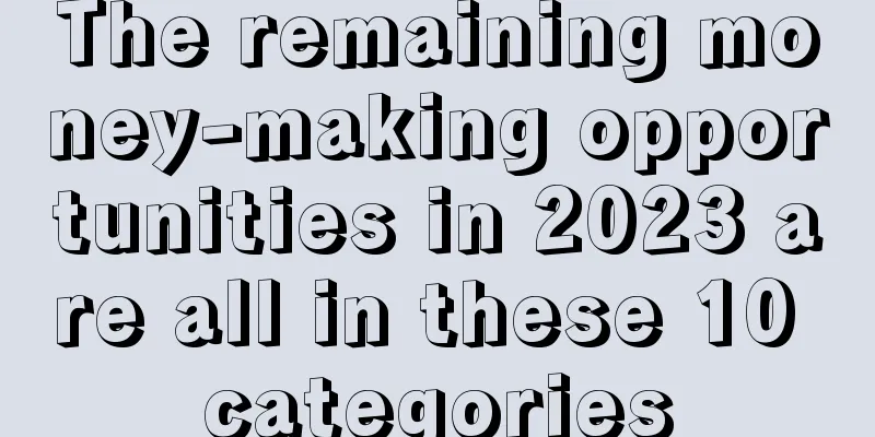 The remaining money-making opportunities in 2023 are all in these 10 categories
