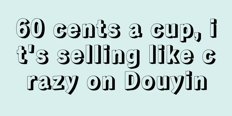 60 cents a cup, it's selling like crazy on Douyin