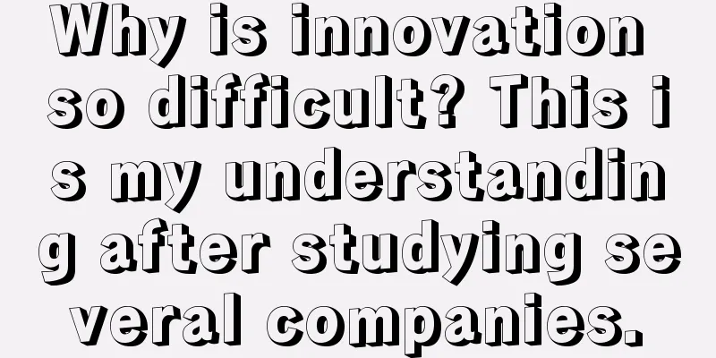 Why is innovation so difficult? This is my understanding after studying several companies.
