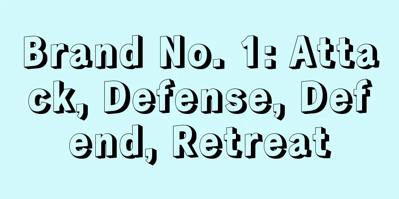 Brand No. 1: Attack, Defense, Defend, Retreat