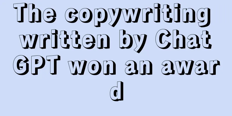 The copywriting written by ChatGPT won an award