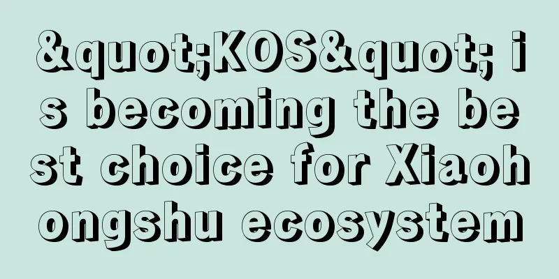 "KOS" is becoming the best choice for Xiaohongshu ecosystem