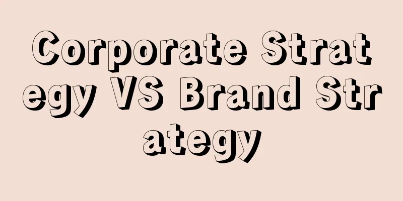 Corporate Strategy VS Brand Strategy