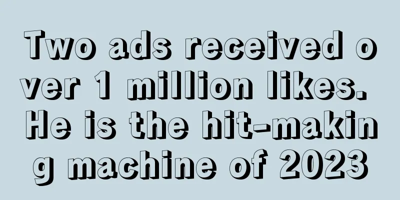 Two ads received over 1 million likes. He is the hit-making machine of 2023