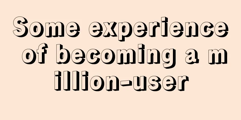 Some experience of becoming a million-user