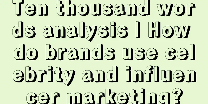 Ten thousand words analysis | How do brands use celebrity and influencer marketing?