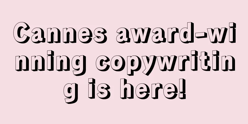 Cannes award-winning copywriting is here!