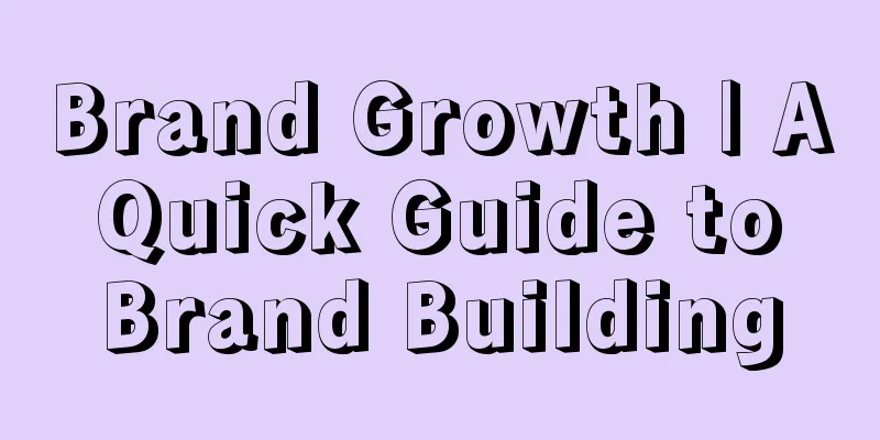 Brand Growth | A Quick Guide to Brand Building