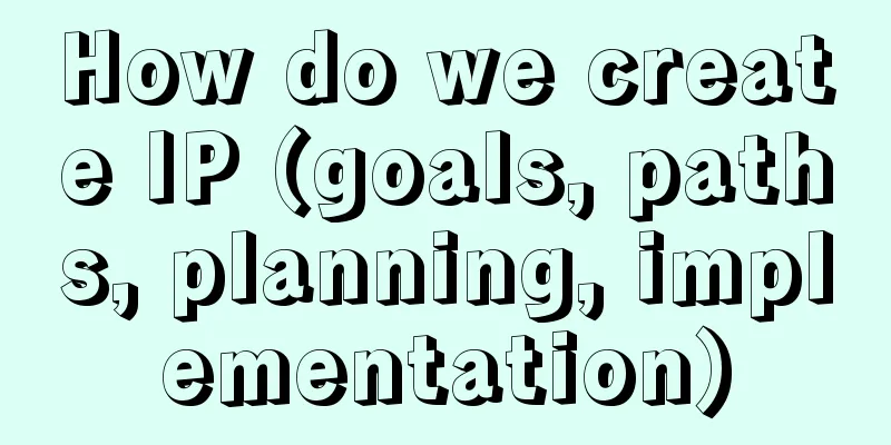 How do we create IP (goals, paths, planning, implementation)