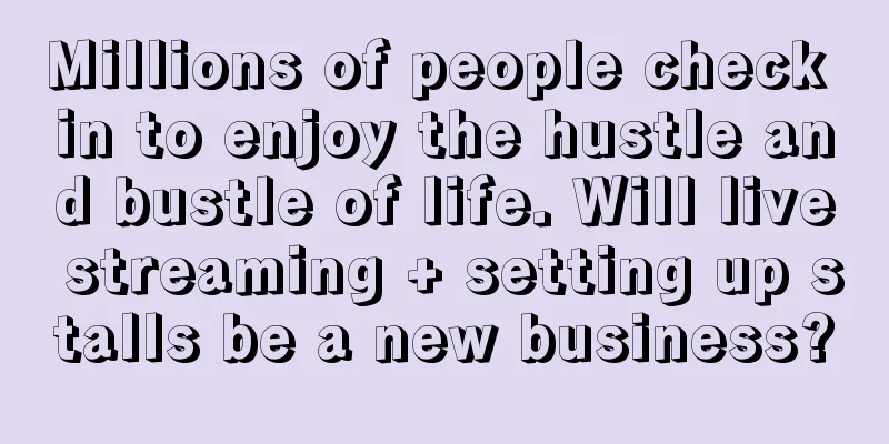 Millions of people check in to enjoy the hustle and bustle of life. Will live streaming + setting up stalls be a new business?