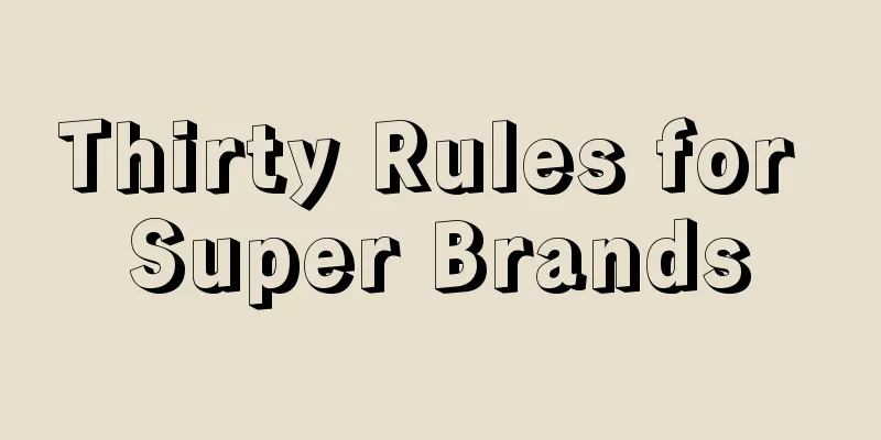 Thirty Rules for Super Brands