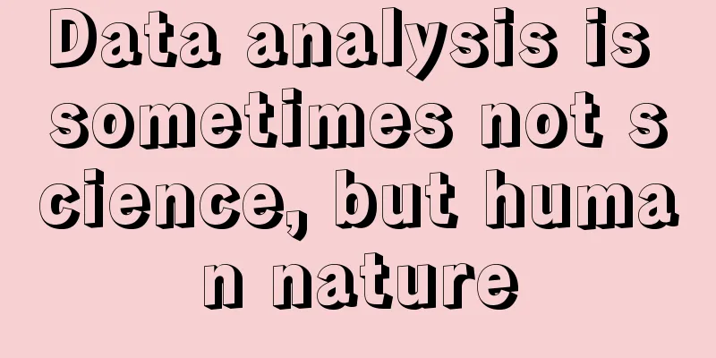 Data analysis is sometimes not science, but human nature