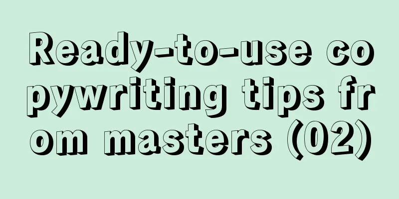 Ready-to-use copywriting tips from masters (02)