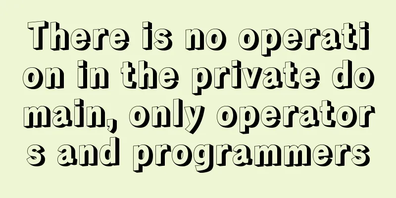 There is no operation in the private domain, only operators and programmers