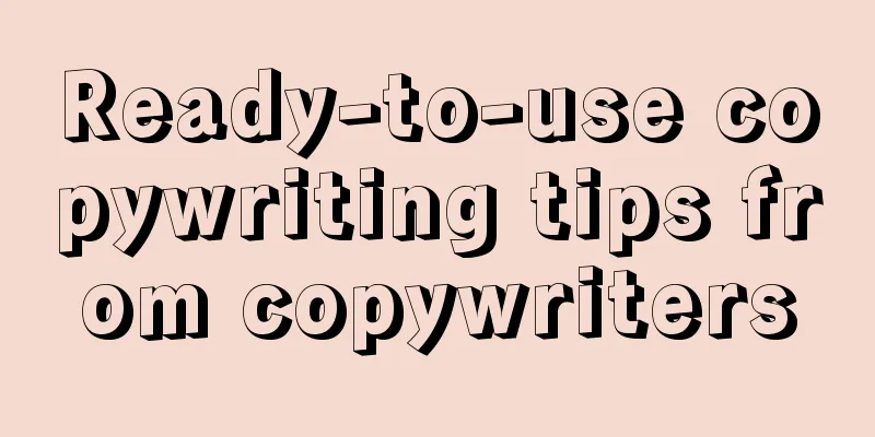 Ready-to-use copywriting tips from copywriters