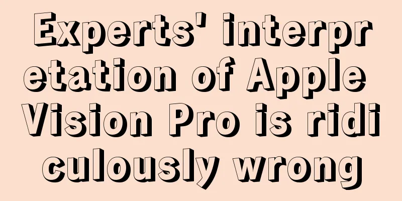 Experts' interpretation of Apple Vision Pro is ridiculously wrong