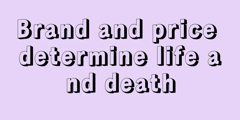 Brand and price determine life and death