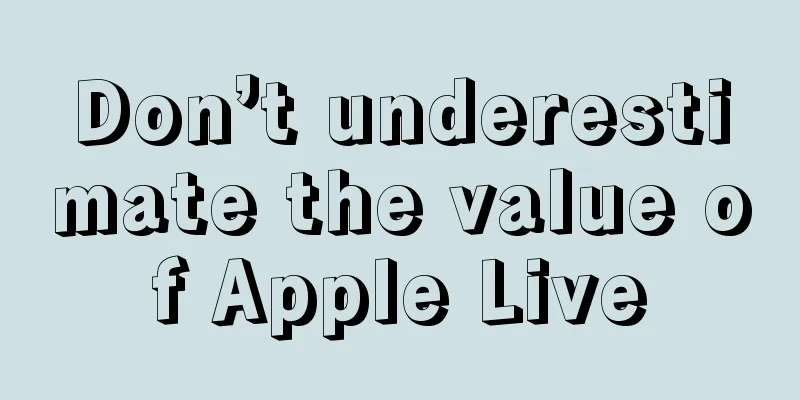 Don’t underestimate the value of Apple Live