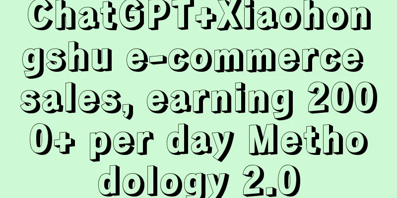 ChatGPT+Xiaohongshu e-commerce sales, earning 2000+ per day Methodology 2.0