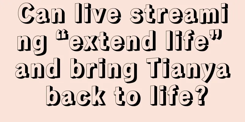 Can live streaming “extend life” and bring Tianya back to life?