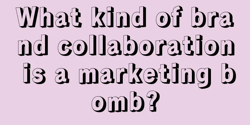 What kind of brand collaboration is a marketing bomb?