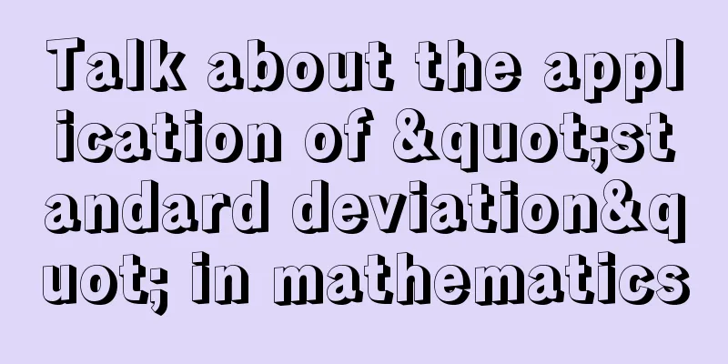 Talk about the application of "standard deviation" in mathematics