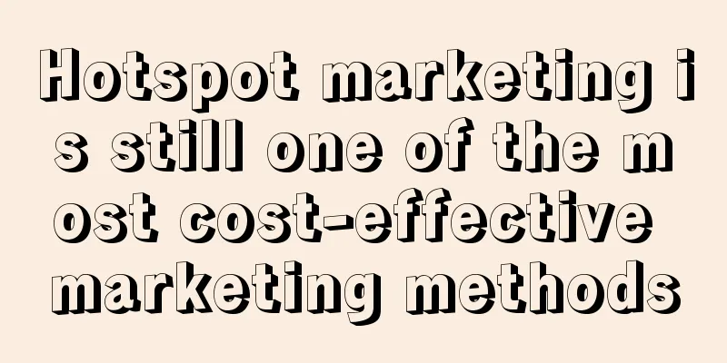 Hotspot marketing is still one of the most cost-effective marketing methods