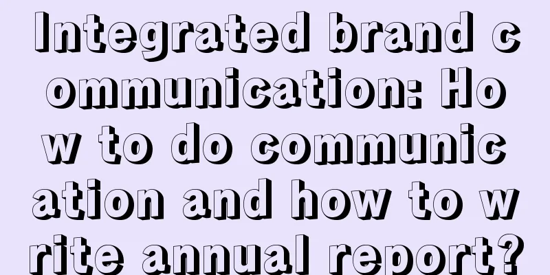 Integrated brand communication: How to do communication and how to write annual report?