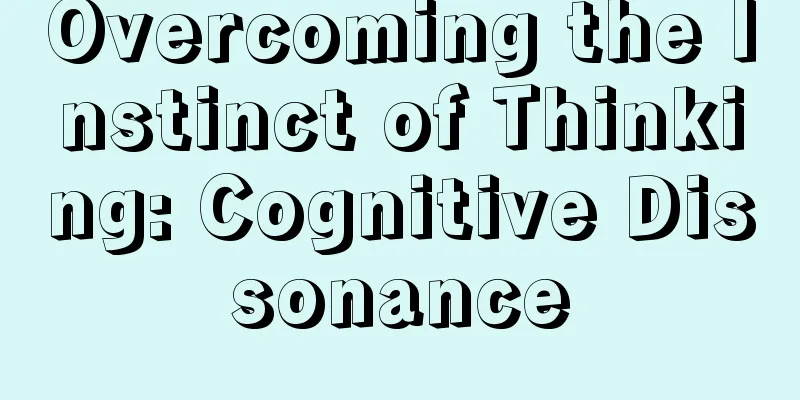 Overcoming the Instinct of Thinking: Cognitive Dissonance
