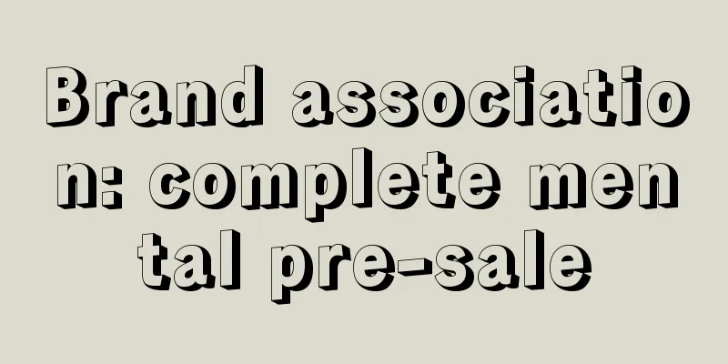 Brand association: complete mental pre-sale
