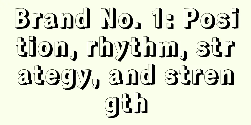 Brand No. 1: Position, rhythm, strategy, and strength